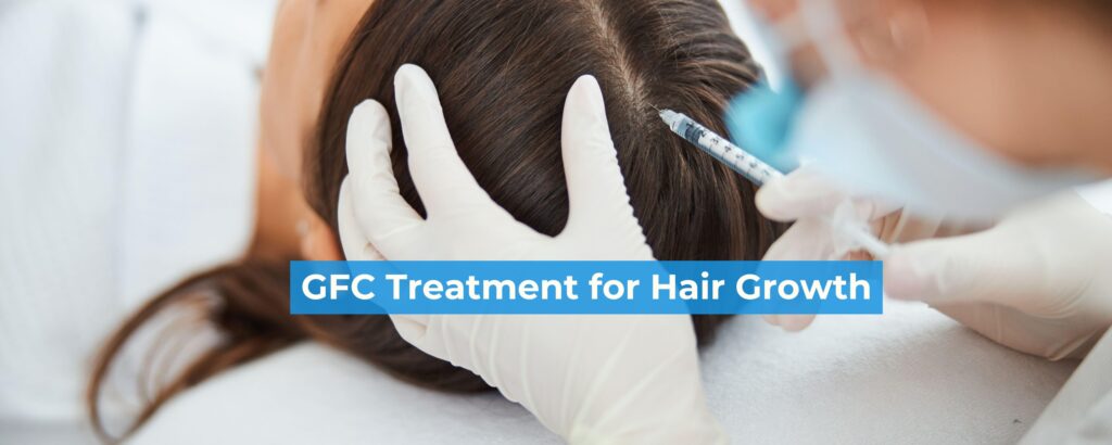 GFC Treatment at Gia Clinics